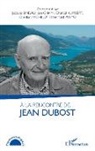 Jacques Bineau, Jean Chami, Chantal Humbert, Christian Michelot, Bernard Pueyo - A la rencontre de... Jean Dubost