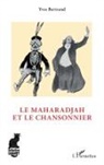 Yves Bertrand - Le maharadjah et le chansonnier