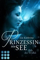 Lia Kathrina - Prinzessin der See 2: Stille der Wellen