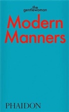 The Gentlewoman, The The Gentlewoman, Kathryn Holliday, Penny Martin - Modern Manners