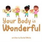 Rachel White - Your Body is Wonderful