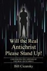 Bill Cicansky - Will the Real Antichrist Please Stand Up!