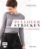 Frauke Ludwig - Pullover stricken - Das Grundlagenwerk