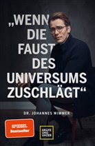 Johannes Wimmer, Johannes (Dr.) Wimmer - Wenn die Faust des Universums zuschlägt
