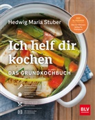 Hedwig Maria Stuber - Ich helf Dir kochen