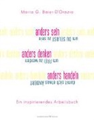 Maria G Baier-D'Orazio, Maria G. Baier-D'Orazio - Anders sein, anders denken, anders handeln
