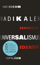 Omri Boehm - Radikaler Universalismus