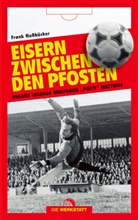 Frank Nussbücker - Eisern zwischen den Pfosten