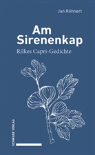 Rainer Maria Rilke, Jan Röhnert - Am Sirenenkap