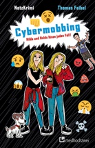 Thoma Feibel, Thomas Feibel, Tina Römer, Julia Dudenko - NetzKrimi: Cybermobbing