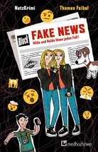 Thoma Feibel, Thomas Feibel, Tina Römer, Julia Dudenko - NetzKrimi: Fake News