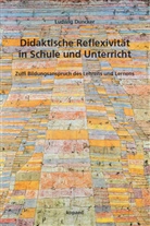 Ludwig Duncker - Didaktische Reflexivität in Schule und Unterricht