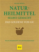 Melanie Wenzel - Naturheilmittel selbst gemacht Das Goldene von GU