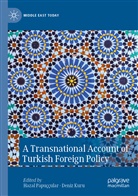Kuru, Kuru, Deniz Kuru, Haza Papuççular, HAZAL PAPUÇÇULAR - A Transnational Account of Turkish Foreign Policy