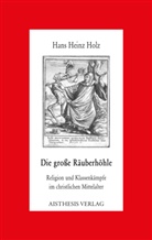 Hans Heinz Holz - Die große Räuberhöhle