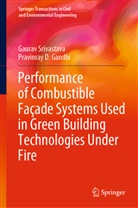 Pravinray D Gandhi, Pravinray D. Gandhi, Gaura Srivastava, Gaurav Srivastava - Performance of Combustible Façade Systems Used in Green Building Technologies Under Fire