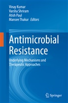 Vinay Kumar, Atish Paul, Atish Paul et al, Varsh Shriram, Varsha Shriram, Mansee Thakur - Antimicrobial Resistance