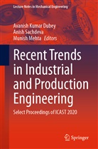 Avanish Kumar Dubey, Munish Mehta, Anis Sachdeva, Anish Sachdeva - Recent Trends in Industrial and Production Engineering