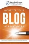 Jacob Green - Monetize Your Blog Step-By-Step