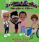 Trevor D, Christina Rudenko, Davon Christian-Brown - Jayden & Friends Making Sense of Cents