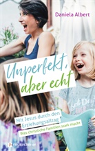 Daniela Albert, Albert  Daniela - Unperfekt, aber echt