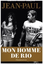 Carlos Sotto Mayor - Jean-Paul : mon homme de Rio
