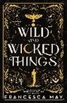 Francesca May - Wild and Wicked Things