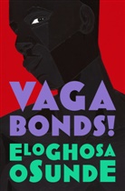 Eloghosa Osunde - Vagabonds!