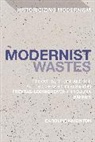 Caroline Knighton, Erik Tonning, David Tucker - Modernist Wastes