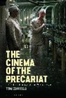 Thomas Zaniello, Tom Zaniello, Zaniello Tom - The Cinema of the Precariat