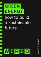 Nicole Kobie, WIRED - Green Energy (WIRED guides)