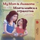 Shelley Admont, Kidkiddos Books - My Mom is Awesome (English Bulgarian Bilingual Children's Book)