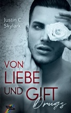Justin C Skylark, Justin C. Skylark - Von Liebe und Gift