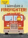 Amy Culliford, John Joseph - I Wannabee a Firefighter!