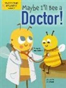 Amy Culliford, John Joseph - Maybe I'll Bee a Doctor!