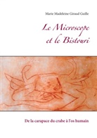 Marie Madeleine Giraud Guille - Le Microscope et le Bistouri
