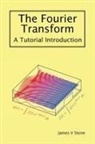 James V Stone, James V. Stone - The Fourier Transform
