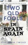 Victoria Twead - Two Old Fools in Spain Again