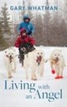 Gary Whatman - Living with an Angel