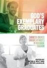 Peter G Bolt, Peter G. Bolt, Peter Laughlin - God's Exemplary Graduates