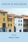 Barry L Zaret, Barry L. Zaret - A House of Many Rooms