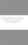 John C. Rigdon - Historical Sketch And Roster Of The New Jersey 28th Infantry Regiment