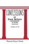 Sharon Kaye Hunt - Confessions of Black Mothers