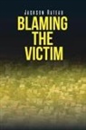 Jackson Rateau - Blaming the Victim