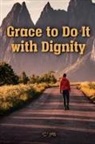 'C' Jpb - Grace to Do it with Dignity