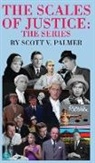 Scott V. Palmer - THE SCALES OF JUSTICE-THE SERIES