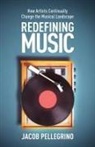 Jacob Pellegrino - Redefining Music
