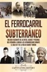 Captivating History - El ferrocarril subterráneo