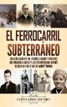 Captivating History - El ferrocarril subterráneo
