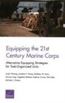 Angelena Bohman, Kathryn Connor, Rick Eden, Joslyn Fleming, Michael J Gaines, Matthew W Lewis... - Equipping the 21st Century Marine Corps